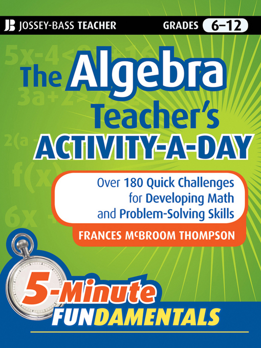 Title details for The Algebra Teacher's Activity-a-Day, Grades 6-12 by Frances McBroom Thompson, Ed.D. - Available
